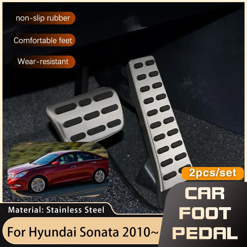 

for Hyundai Sonata YF 2010 2011 2012 2013 2014 i45 Accessories Stainless Steel Car Foot Pedals Accelerator Brake Non-slip Pedal