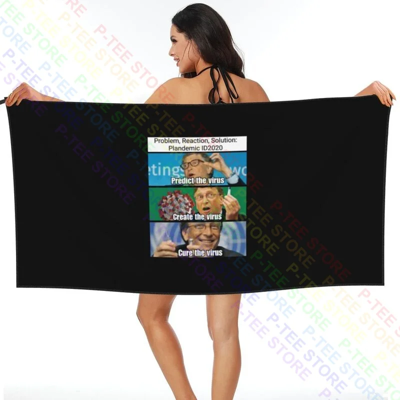 Bill Gates Problem Reaction Solution Plandemic Quick dry Towel Surf Lightweight Good Quality