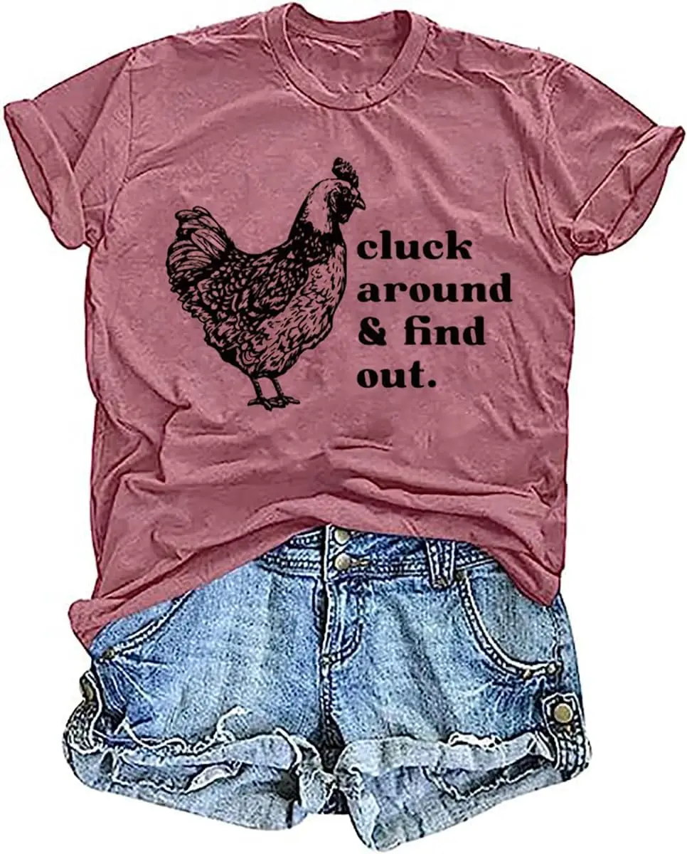 Cluck Around & Find Out Shirt Women Funny Chicken Graphic Inspirational Letter Loose Work Top Casual Farmer Tshirt 100% Cotton