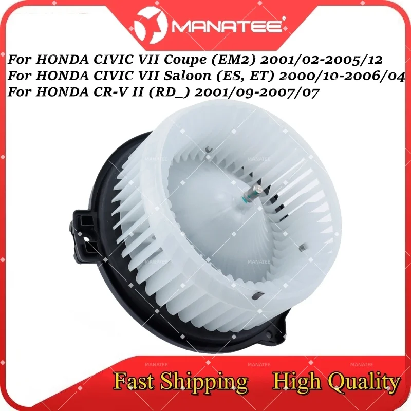 

Auto AC Blower Motor For HONDA CIVIC VII Coupe (EM2)2001-2005 CIVIC VII Saloon(ES,ET)2000-2006 CR-V II (RD)2001-2007 79310S5DA01