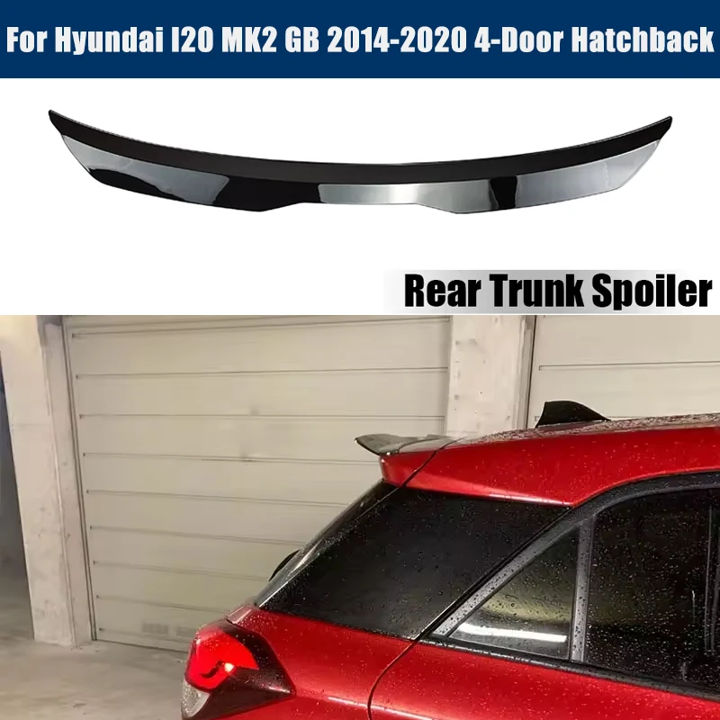 Rear Trunk Spoiler Roof Wing Racing Sport Splitter Universal Exterior Part For Hyundai I20 MK2 GB 2014-2020 4-Door Hatchback