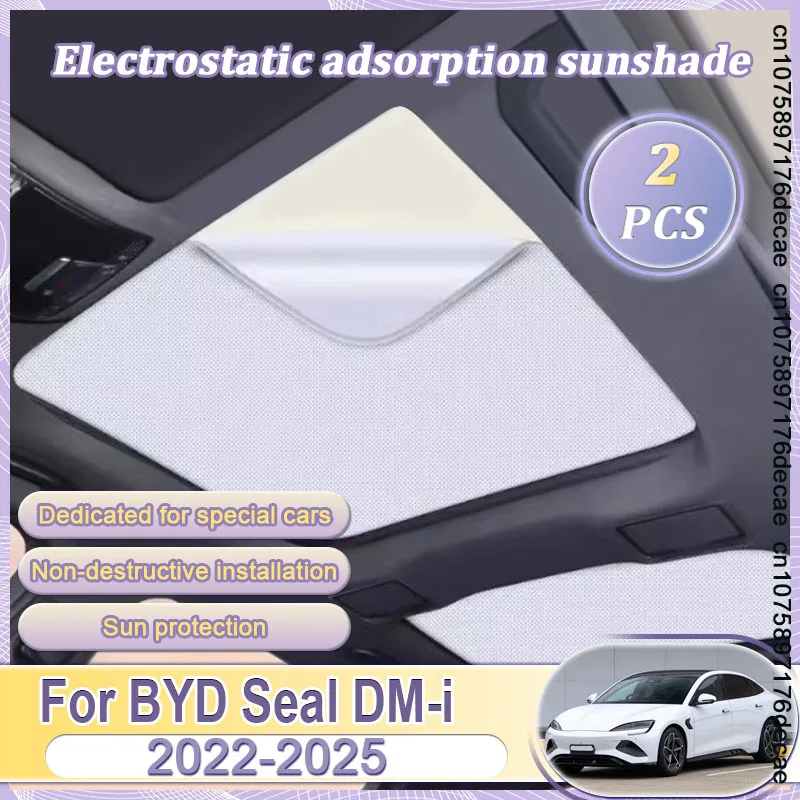 

For BYD Seal DM-i 2022 2023 2024 2025 EK Car Insulation Sunroof Sun Sunshade Electrostatic Adsorption Skylight Part Accessories