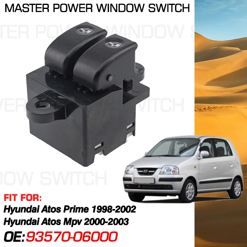 Electric Power Car Window Master Switch 93570-06000 6 Pins For Hyundai Atos Prime 1998-2002  Hyundai Atos Mpv 2000-2003
