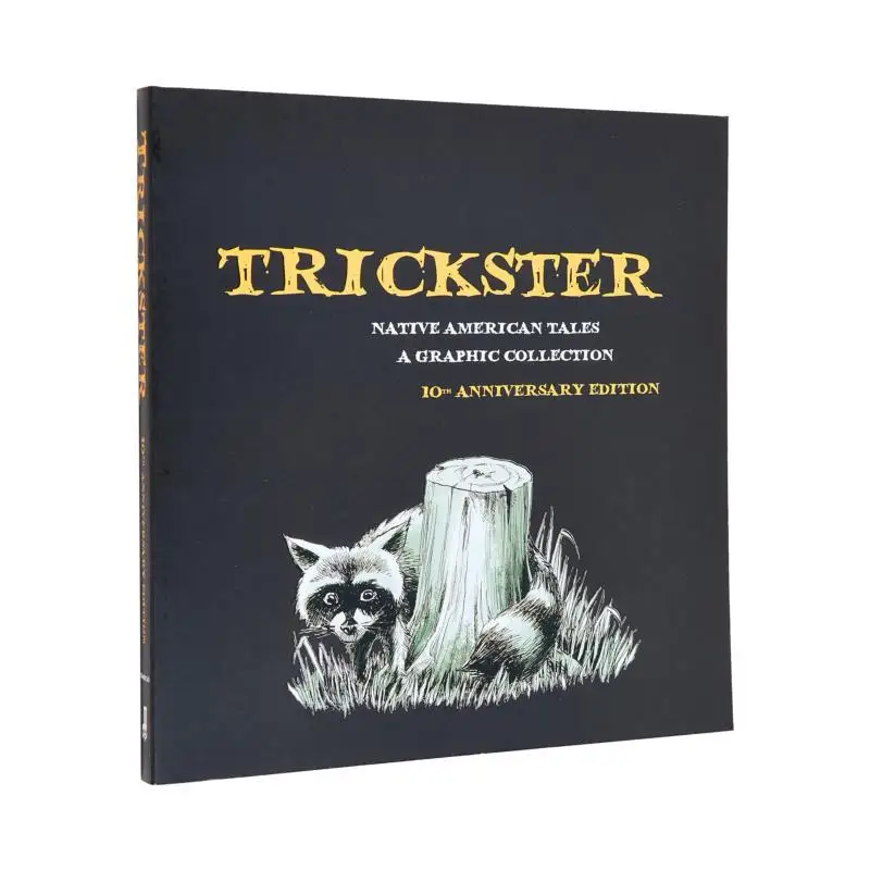 

TricksterNative American Tales A Graphic Collection 10th Anniversary Edition Matt Dembicki Chicago Review Press 9781682752739