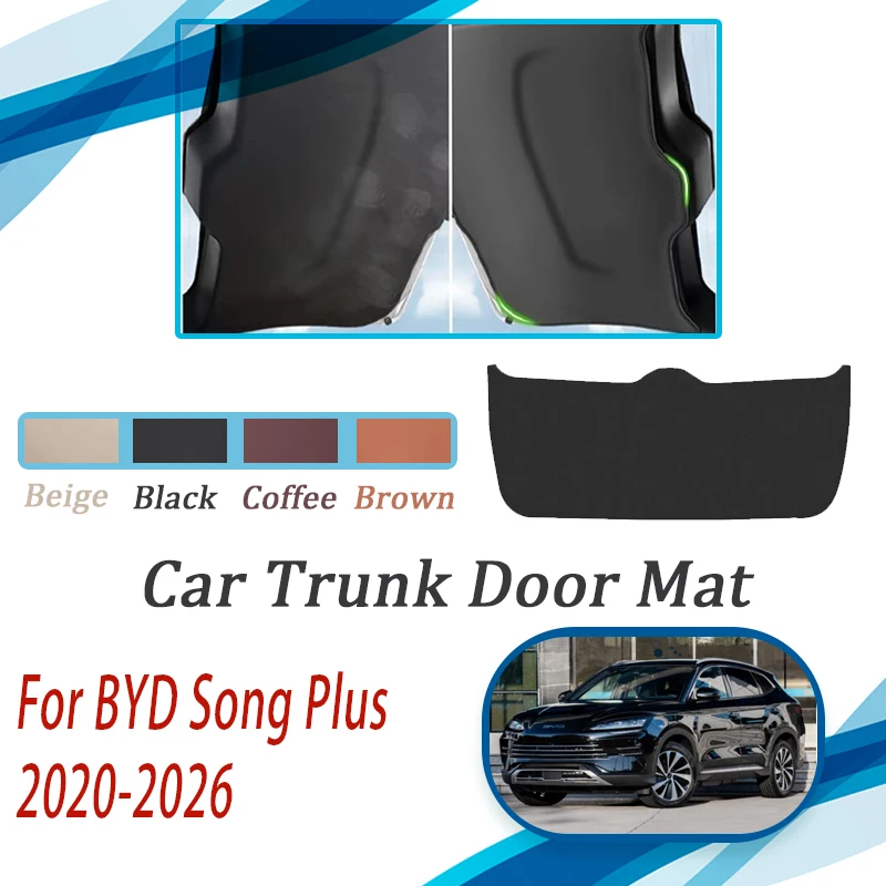 

Leather Car Tailgate Pads For BYD Song Plus EV 2020~2026 2024 Anti-dirty Cover Rear Trunk Door Carpet Boot Mat Auto Acesssories