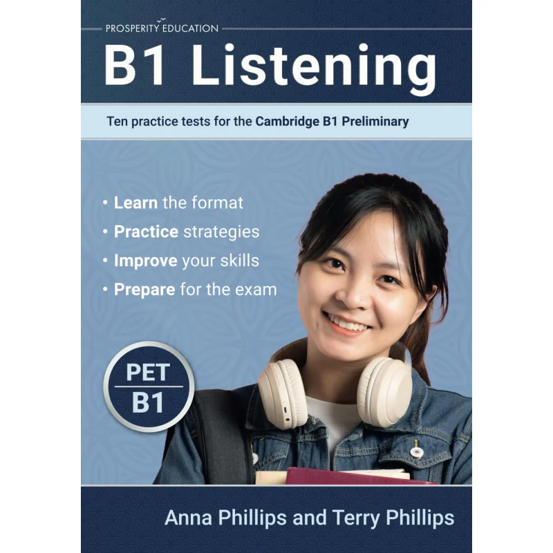 B1 Listening Ten Practice Tests For The Cambridge Preliminary Anna PhillipsTerry Phillips Prosperity Education 9781915654472