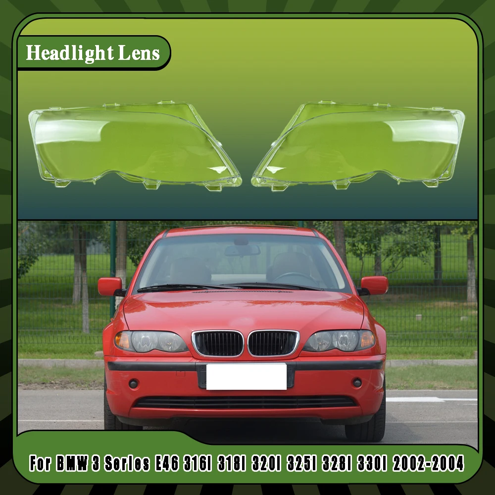 

For BMW 3 Series E46 316i 318i 320i 325i 328i 330i 2002-2004 Car Headlight Lens Glass Lampcover Cover Lampshade Headlamp Shell