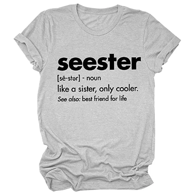 Seester Like Sister T-Shirt Funny Sister Saying Shirts Women Funny Graphic Tee Shirt Gift for Best Friend Fashion Letters Print