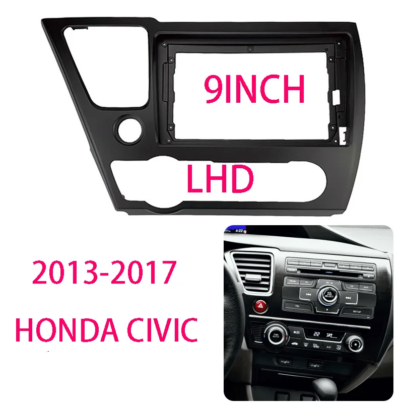 

9 Inch Android Car Radio Frame Kit For HONDA Civic Sedan 2013-2017 Auto Stereo Center Console Holder Fascia Trim Bezel Faceplate