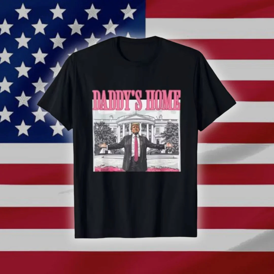 Daddy's Home Trump For President 2024 O-Neck Short Sleeve Shirts MAGA Gift -USA Freedom -Donald J. Trump Menswear Streetwear