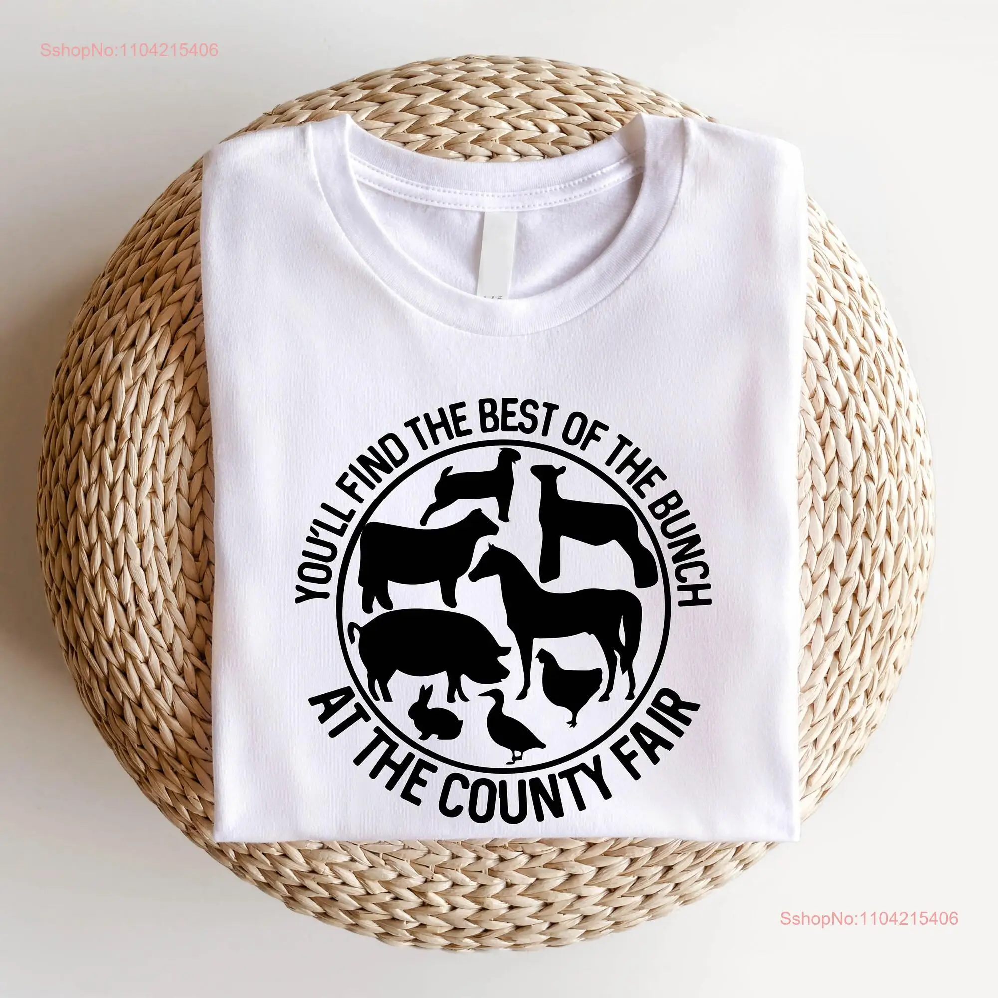 You'll Find The Best Of Bunch At Country Fair T Shirt Invitation Farm Animals Life SweaT long or short sleeves