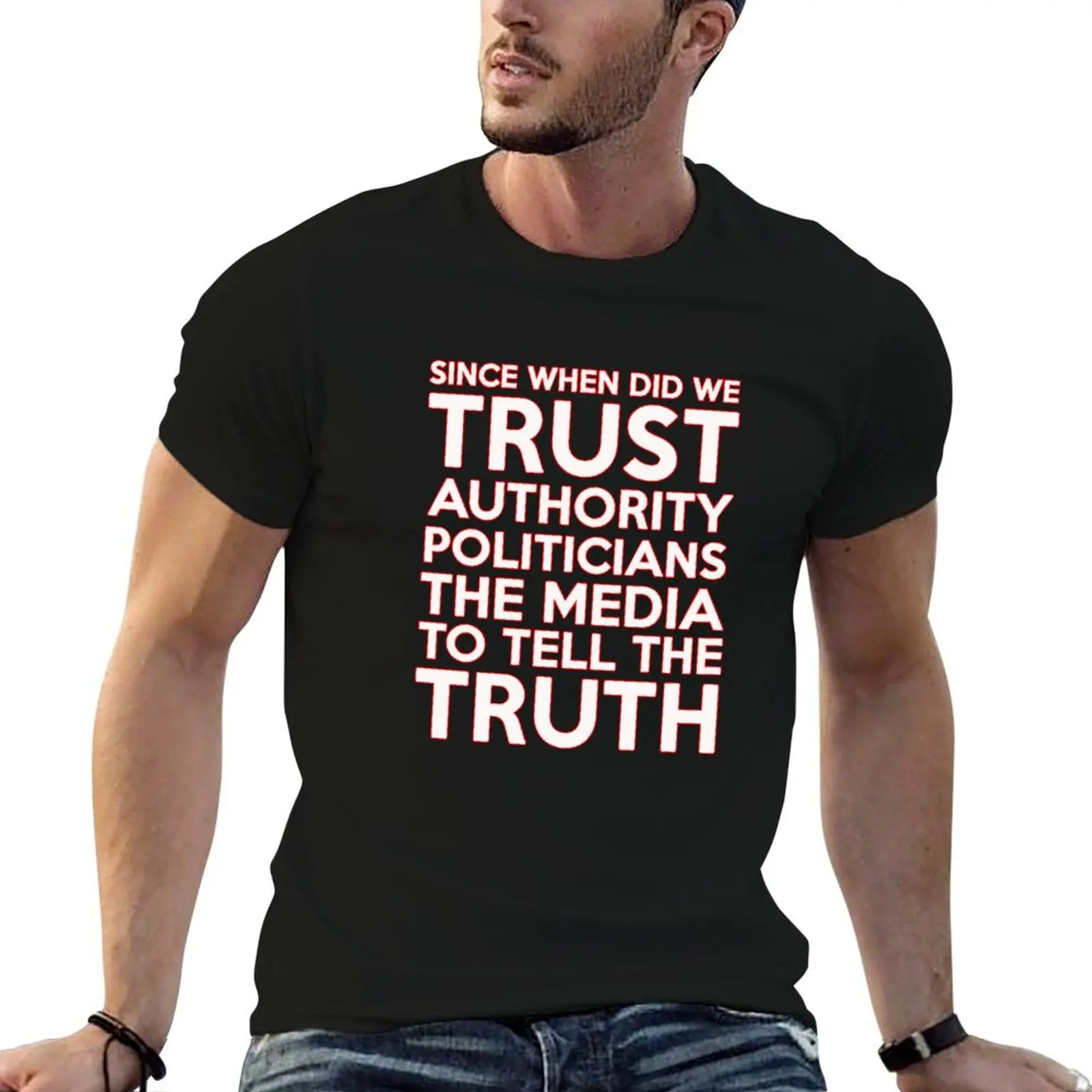 Depuis quand avons-nous appris à faire confiance aux autorités, aux politiciens et aux médias pour qu'ils disent la vérité ? T-shirt de travail industriel