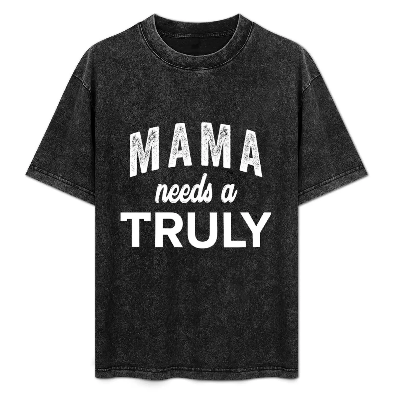 mama need a truly ; truly seltzer T-Shirt Street Art Print Tee Shirt