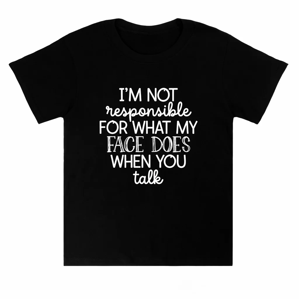 I’m Not Responsible for What My Face Does Printed Women's T-shirt Funny Sarcastic Quote Graphic Tee Short Sleeve Gift Female Top