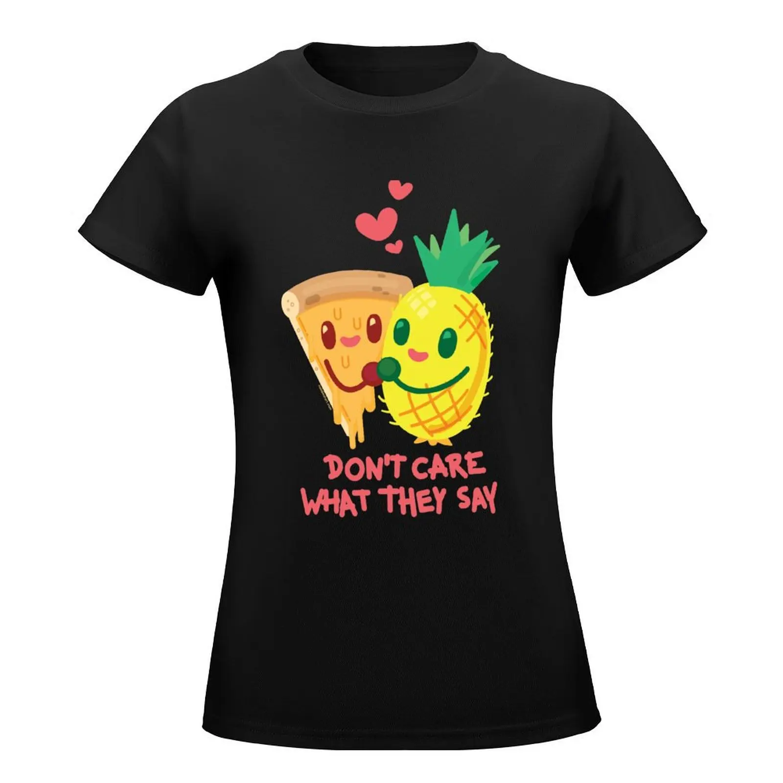 Don't Care What They Say (Pineapple Pizza) T-Shirt tees vintage clothes funny summer clothes clothes for woman