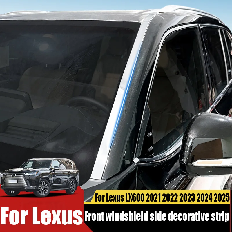 

For Lexus LX600 2021 2022 2023 2024 2025 front windshield side decorative strip modification car exterior decoration accessories