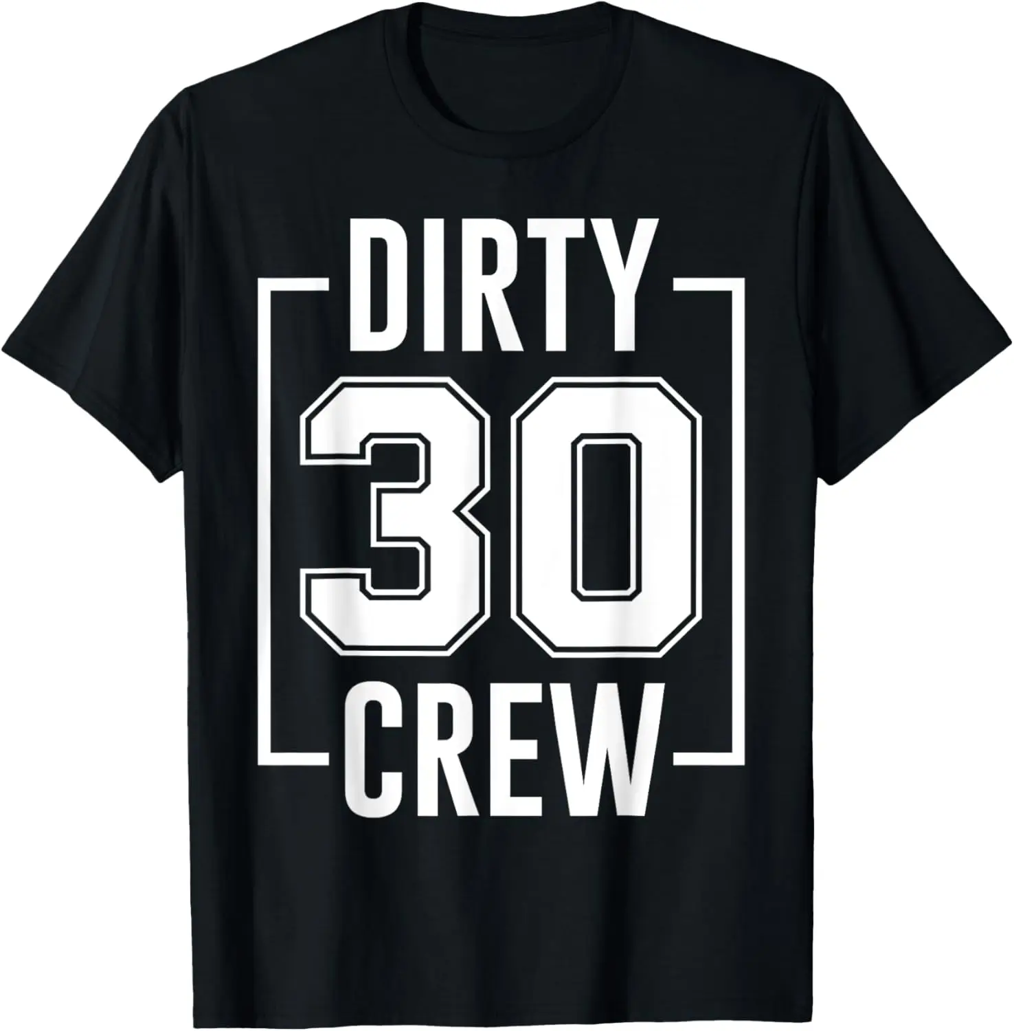 Dirty 30 Crew 30th Birthday Squad Funny B-Day Family Party T-Shirt