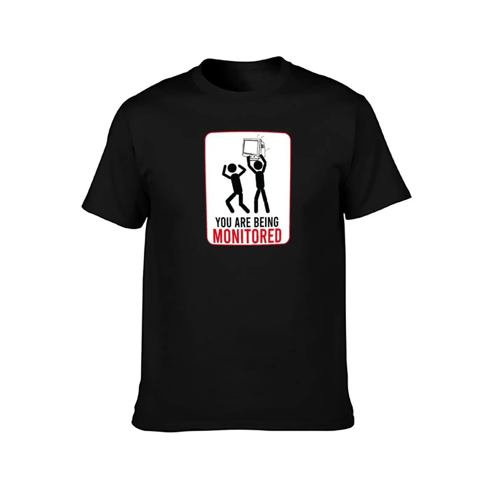 You Are Being Monitored T-Shirt t shirts for man graphic funny T-Shirt