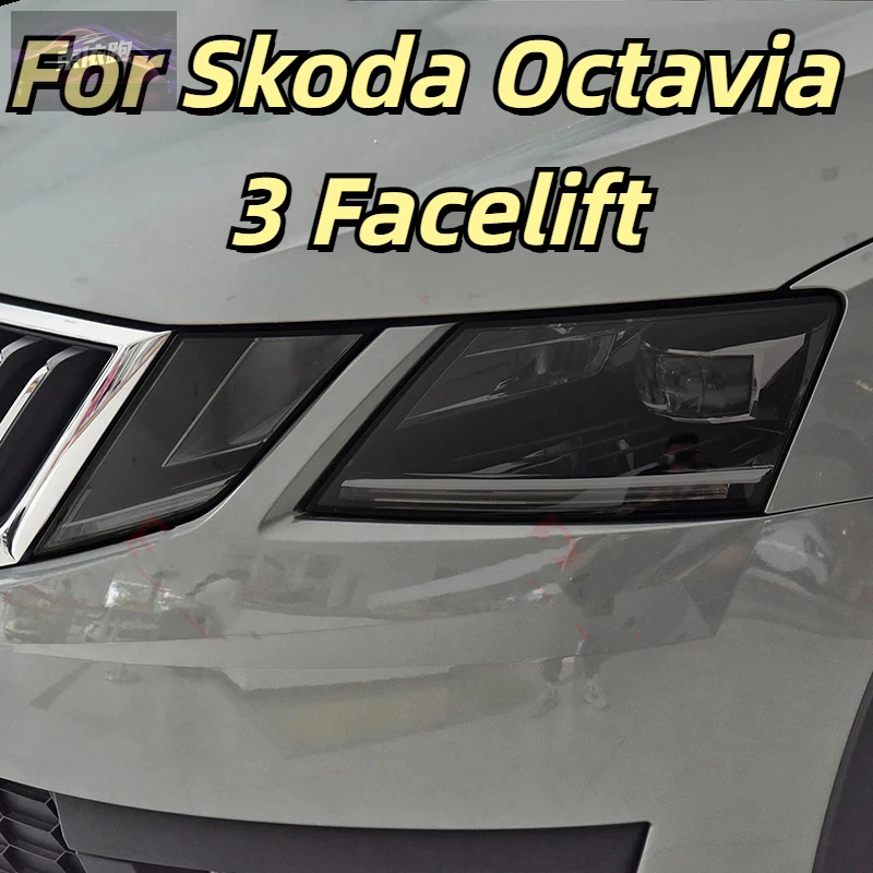 

For Skoda Octavia 3 Facelift 2017-2019 Car Headlight Protective Film Smoked Black Tint Wrap Vinyl Transparent Sticker