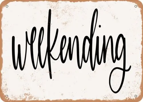 Metal Sign - Weekending - Vintage Look Sign sign