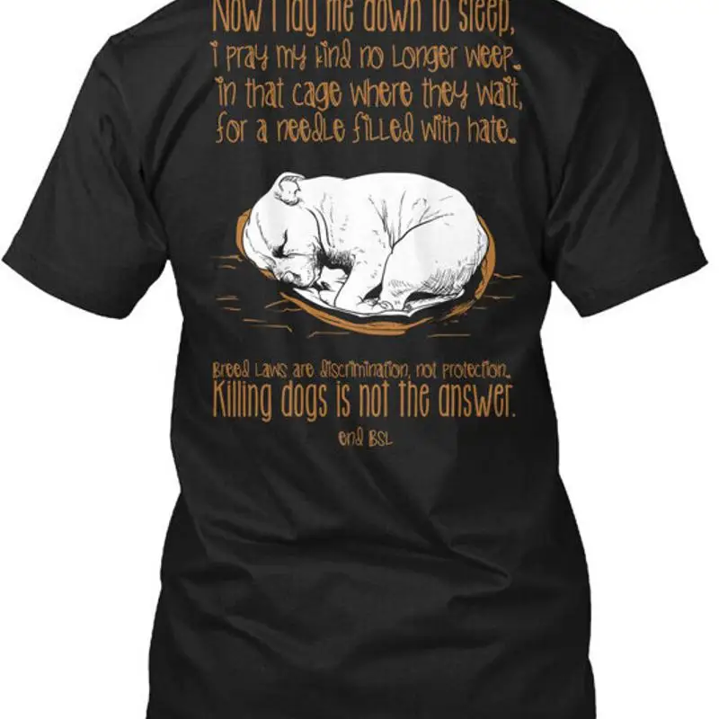 

Now I Lay Me Down To Sleep Pit Bull End Bsl T Shirt Made in USA S 5XL