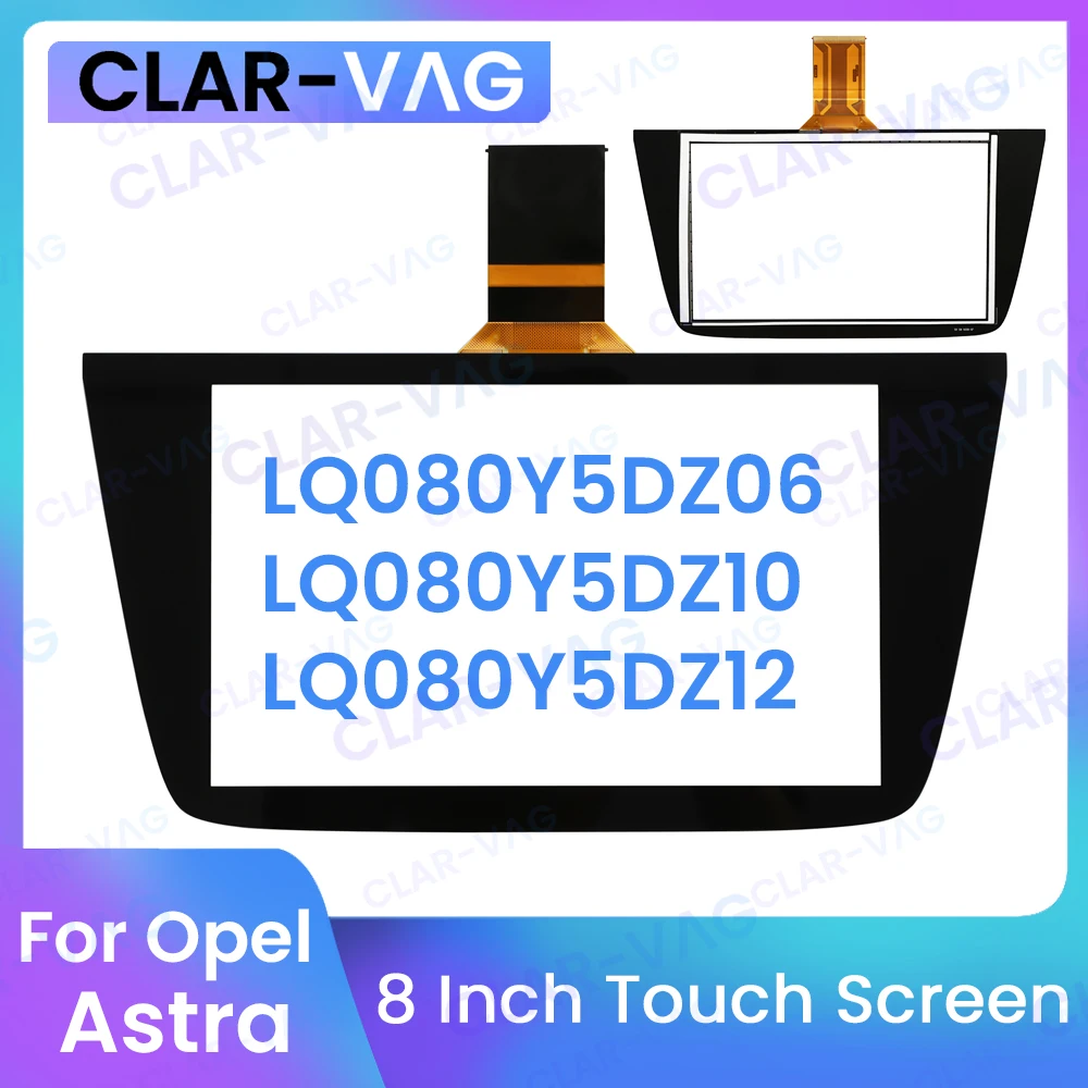 New 8 inch LQ080Y5DZ10 LQ080Y5DZ12 Z09 Z06 Capacitor Touch Screen  for Opel Astra K Car Navigation Radio LCD Display