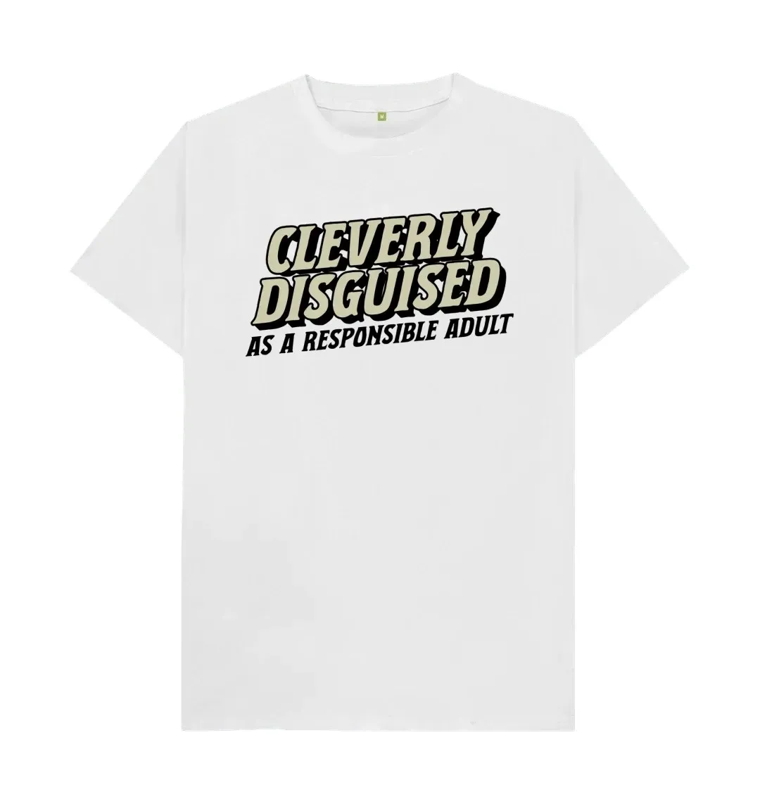 CLEVERLY DISGUISED AS A RESPONSIBLE ADULT T SHIRT Funny Graphic Letter Tee Shirts Graphic Lose Slogan T Shirts For Men