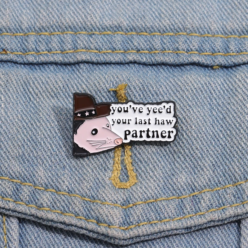 You've Yeed your Last Haw Partner Enamel Pins Cartoon Animal Rat Brooch Backpack Clothes Decorative Lapel Badge Gift for Friends