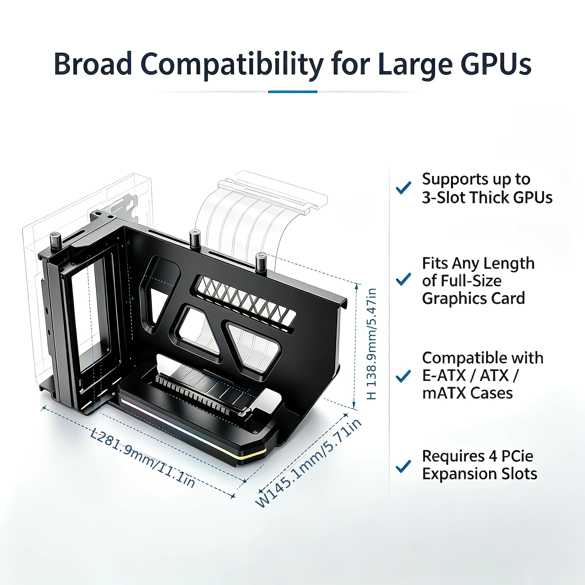 Vertical GPU Mount, Holder, PCIe 4.0, Includes PCIe 4.0 Cable, RTX4090 RX7900, Adjustable for E-ATX; ATX; mATX Case