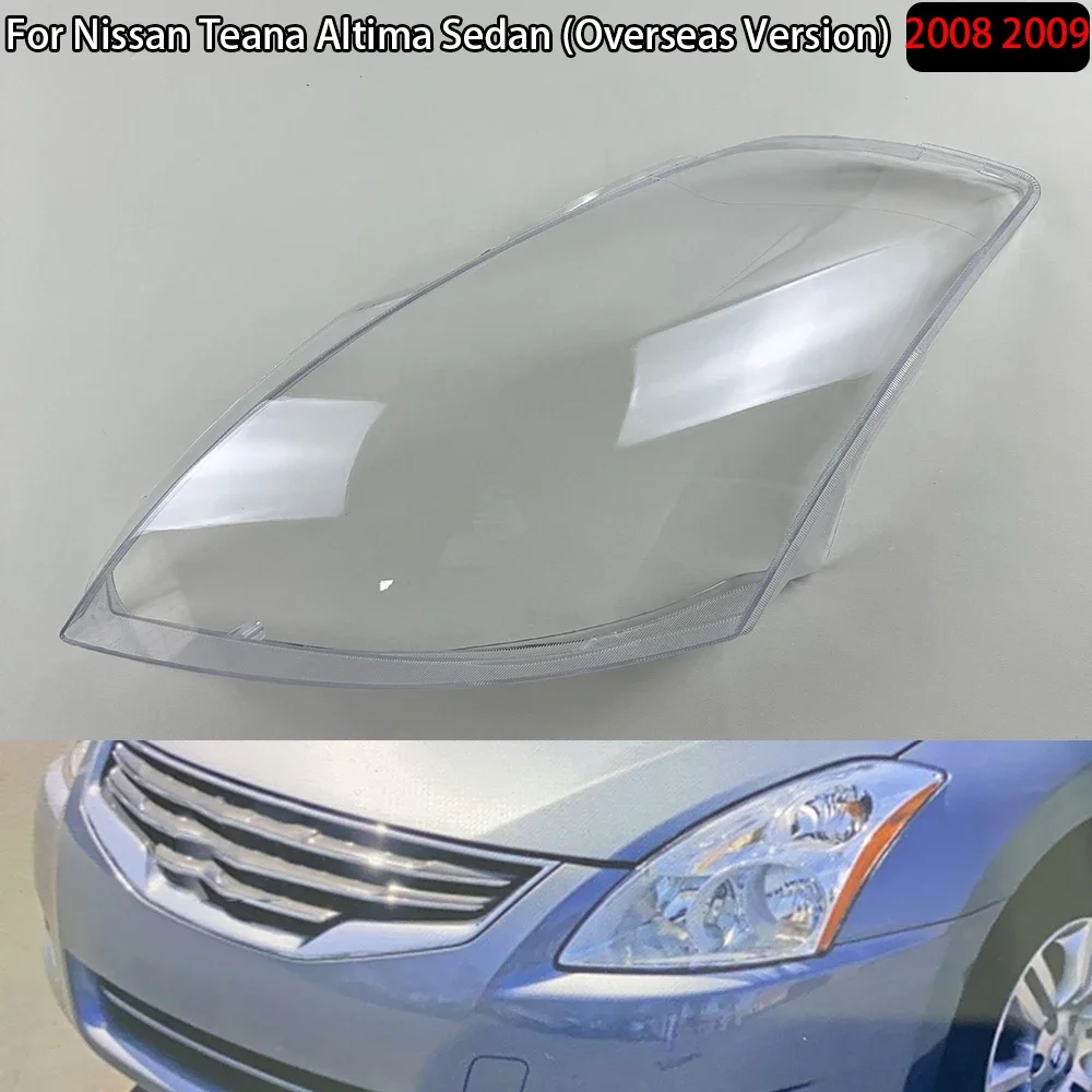 

For Nissan Teana Altima Sedan (Overseas Version) 2008 2009 Headlight Shell Transparent Lampshade Cover Headlamp Plexiglass