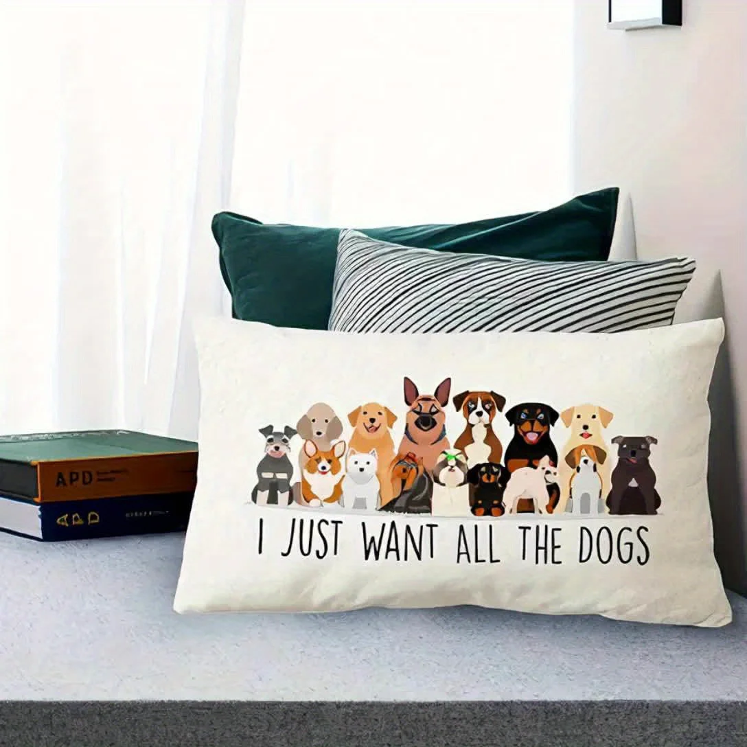 1pc I JUST WANT ALL THE DOGS Cute Dogs Collection Printed Lumbar Pillow Cover, Suitable for Sofa, Bedroom, Living Room, Dog Bed