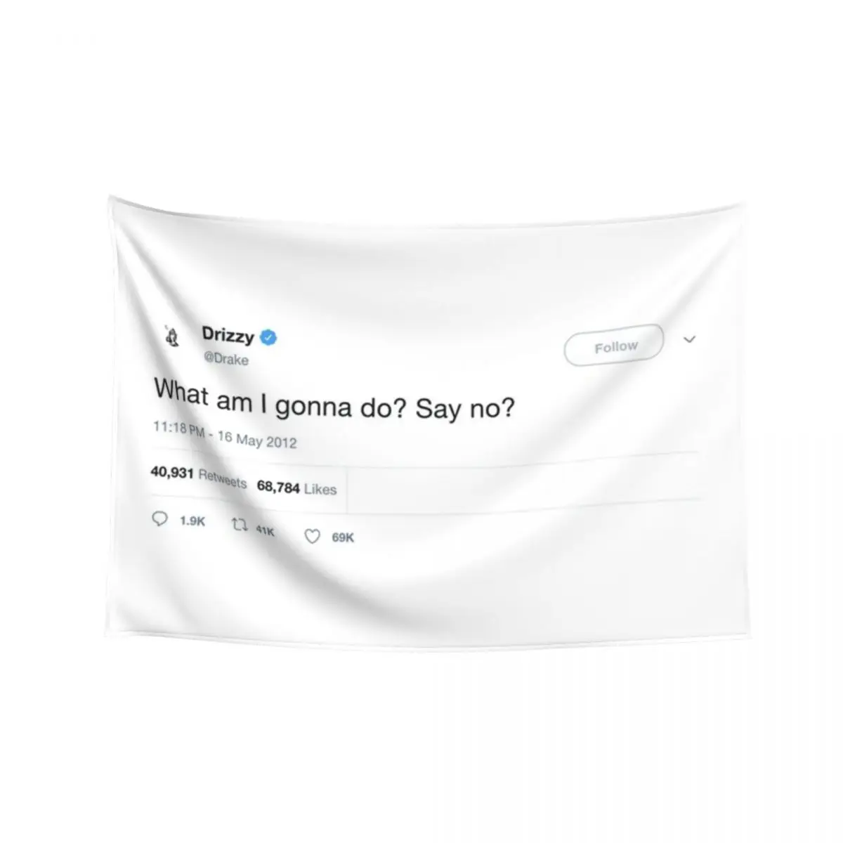 

Drake - "What am I gonna do Say No" Tweet Tapestry Room Decorations Aesthetics Decoration Home Tapestry