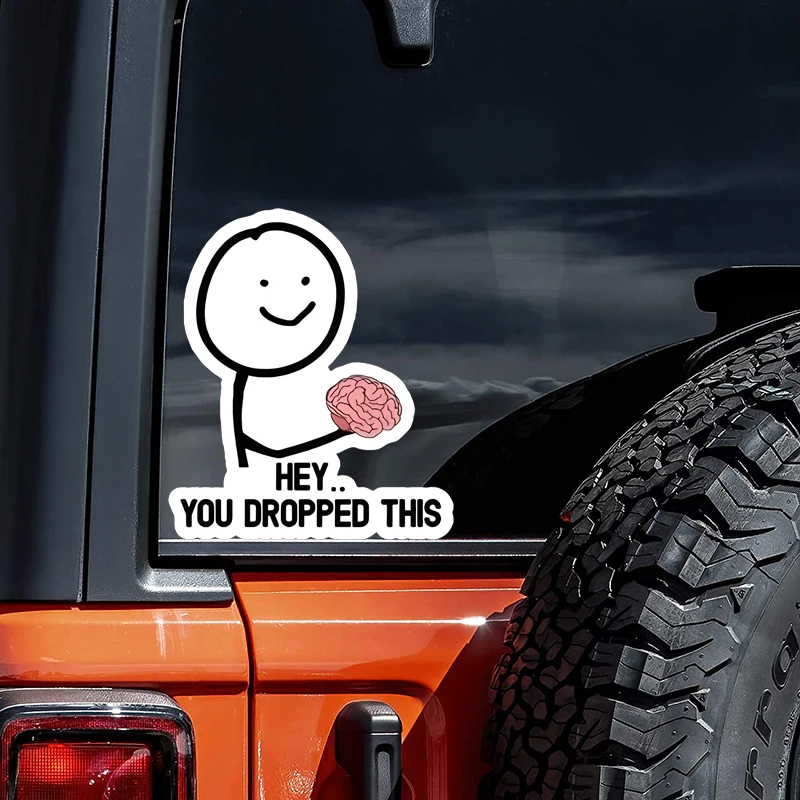 DS95 # Hey You drop This Decal Sticker, Funny Joke Car Brain Truck Laptop Sassy Rude sarcástico