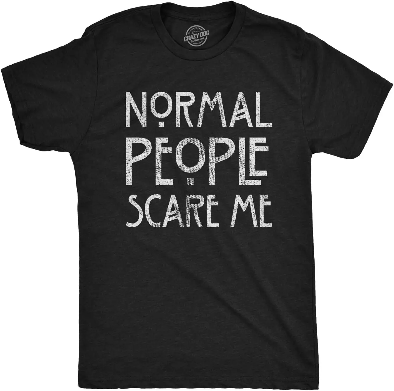 Mens Normal People Scare Me T shirt Funny Introvert Sarcastic Sarcasm Joke Tee