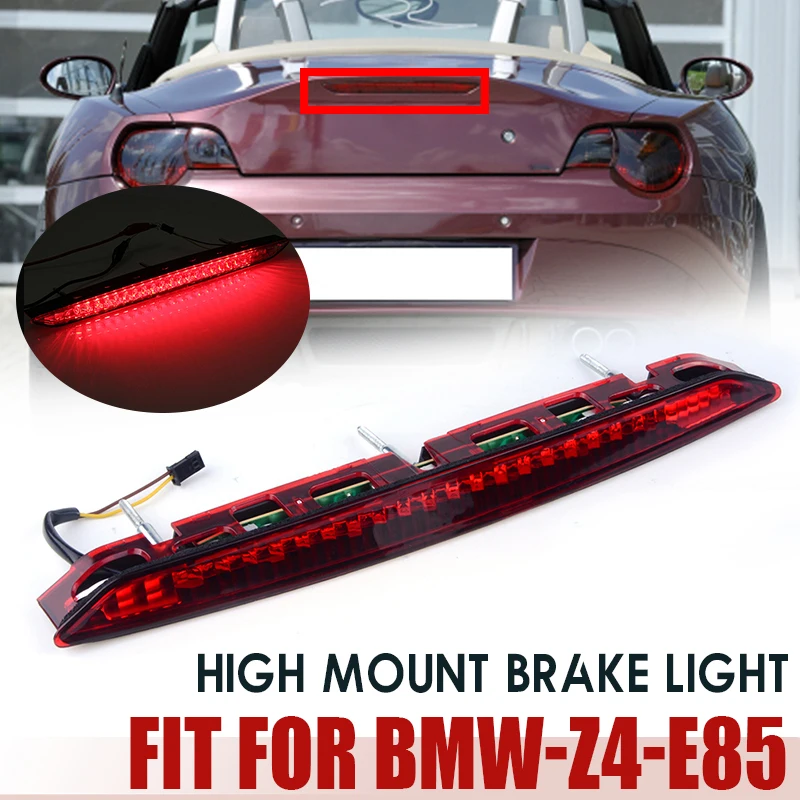 

Car LED High Mount Rear Stop Signal Lamp Third Tail Brake Warning Light Car Accessories 63256930246 Fit For BMW Z4 E85 2003-2008