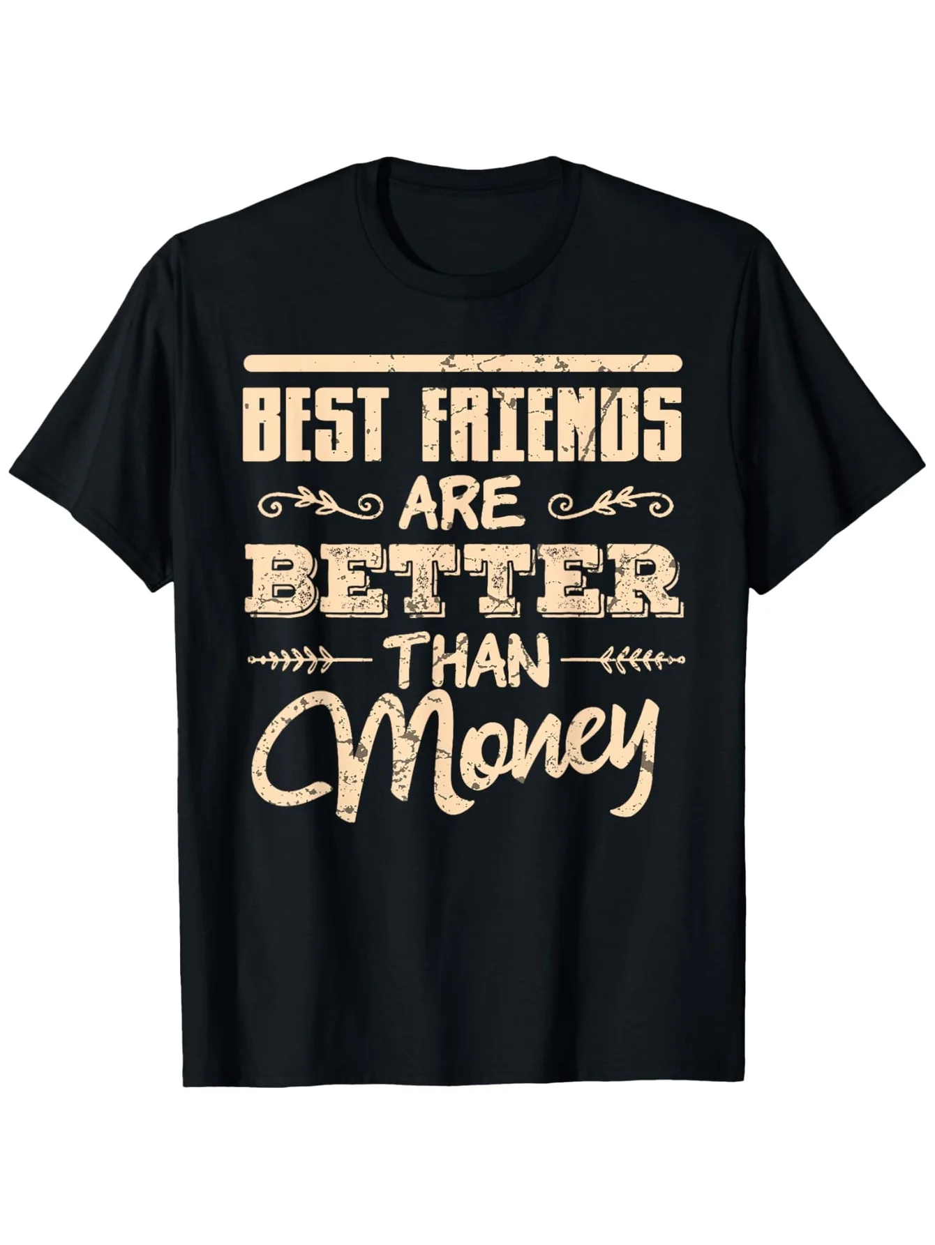 

Best Friends Are Better Than Money T-Shirt Casual Round Neck Tee with Friendship Slogan Casual Attire Comfortable Casual Wear