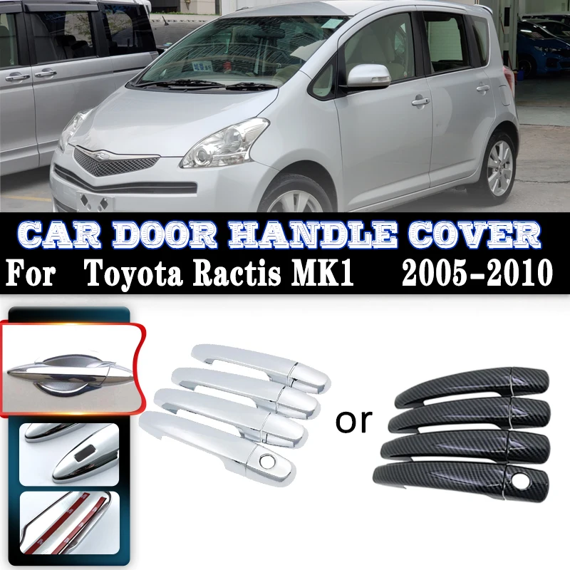 For Toyota Ractis MK1 XP100 2005~2010 ABS Car Carbon Fiber handle Or Chrome Gloss Door handle Covers Trim Sets Car Accessories