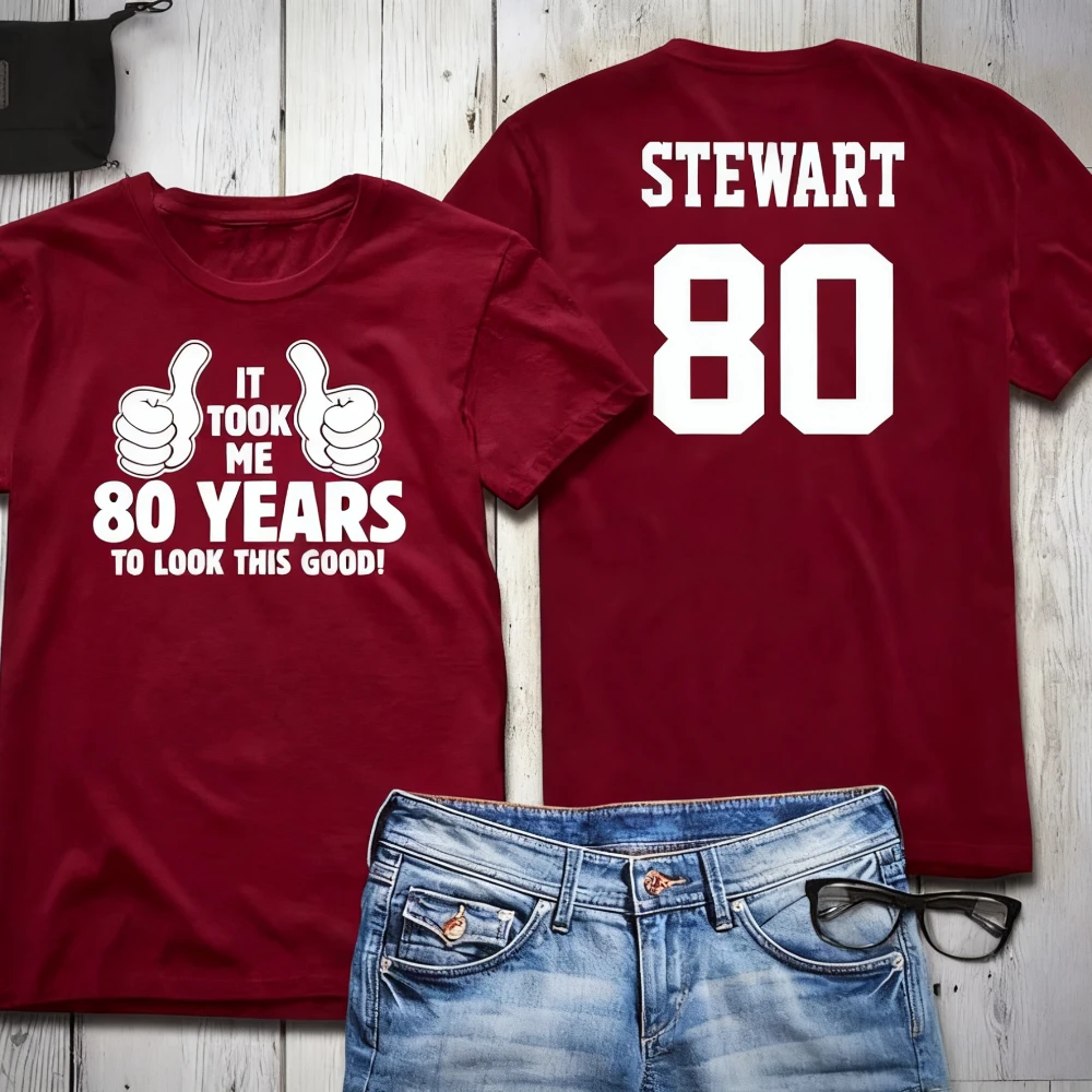 

It Took Me 80 Years Look This Good Футболка с принтом Топы 80th Персонализированная рубашка на день рождения Женщина Мужчина Хлопковая уличная футболка