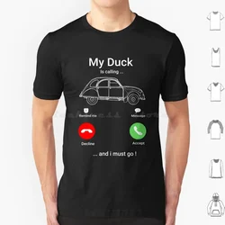 My Duck Is Calling-Oldtimer 2Cv Gift T Shirt Men Women Kids 6Xl France Automobile Antique Car Duck Car 2Cv D ? Schwo Deux