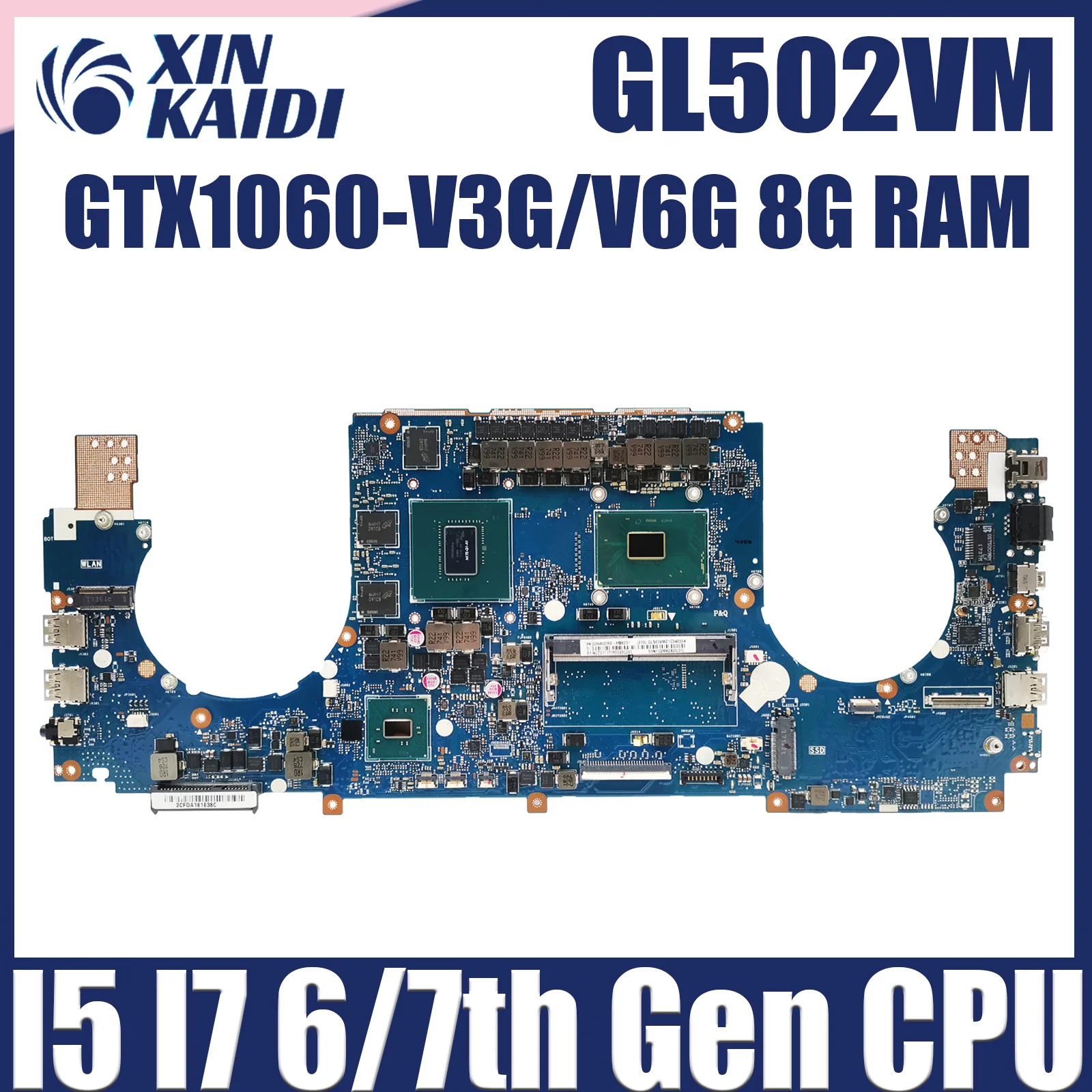 For ASUS GL502VM GL502VML GL502VMK GL502VMZ GL502V FX502VM S5VM S5V Laptop Motherboard I5 I7 CPU 8G RAM GTX1060/V3G/V6G