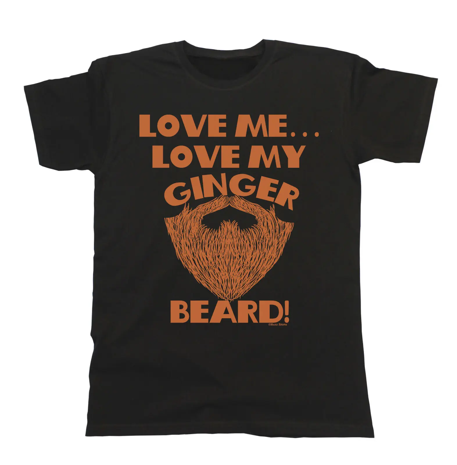 

Love Me Love My GINGER Beard Funny Mens T-Shirt Bearded Hipster Gift Top