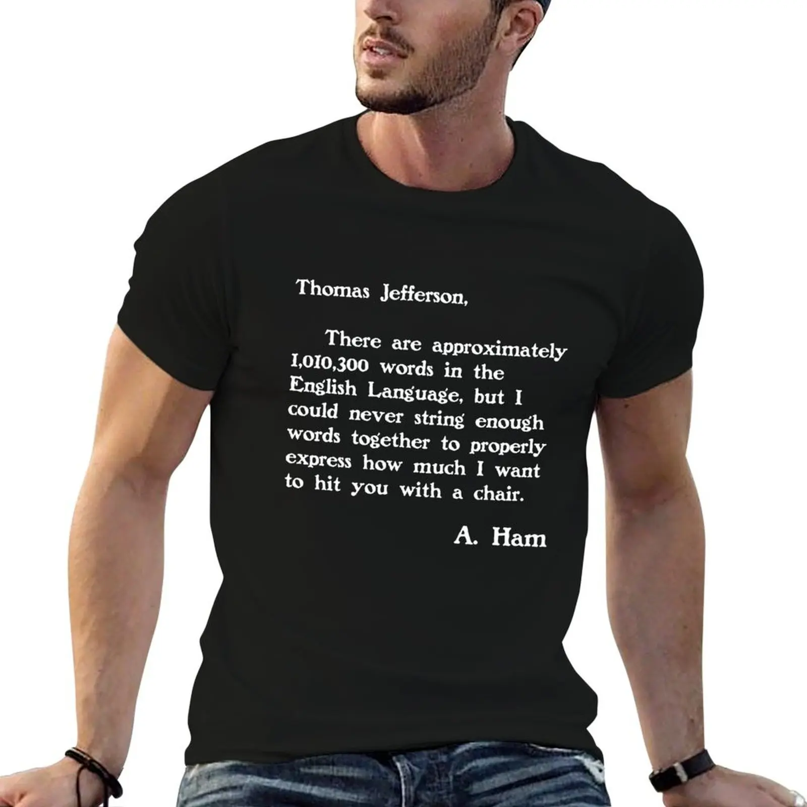 Hamilton to Jefferson: I want to hit you with a chair T-Shirt Street Style Casual Tee Shirt