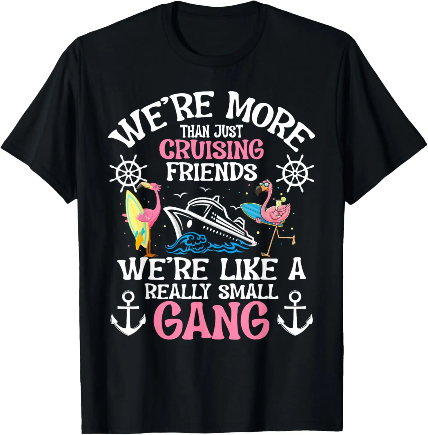 Funny We're More Than Just Cruising Friends Cruise Ship Trip T-Shirt