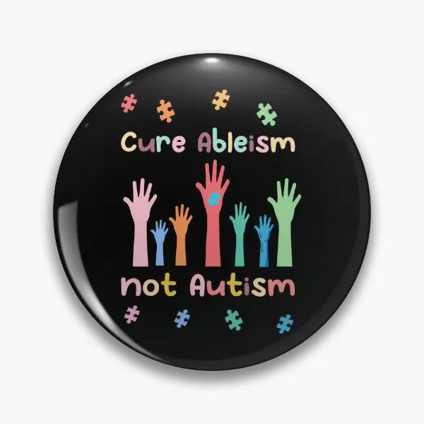 Cure Abeism Not Autism Autism Awarenes  Soft Button Pin Hat Metal Brooch Lover Gift Jewelry Fashion Cute Cartoon Collar Creative