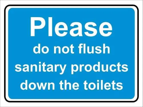 Please do not flush sanitary products down the toilets metal park safety sign