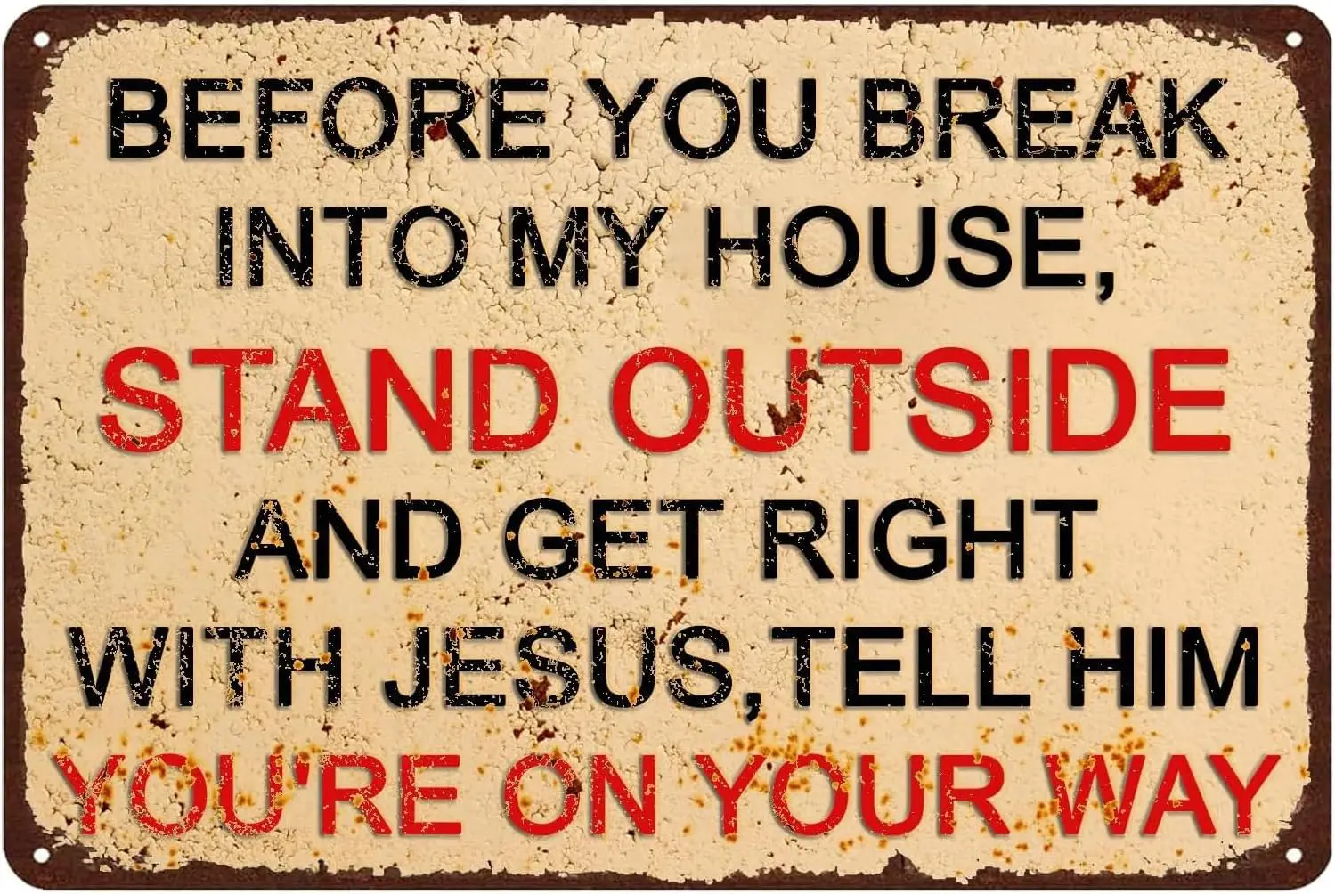 Before You Break Into My House Warning Funny Metal Tin Sign,Retro Wall Art Decor Iron Painting Humorous Signs for Men Women,Wall