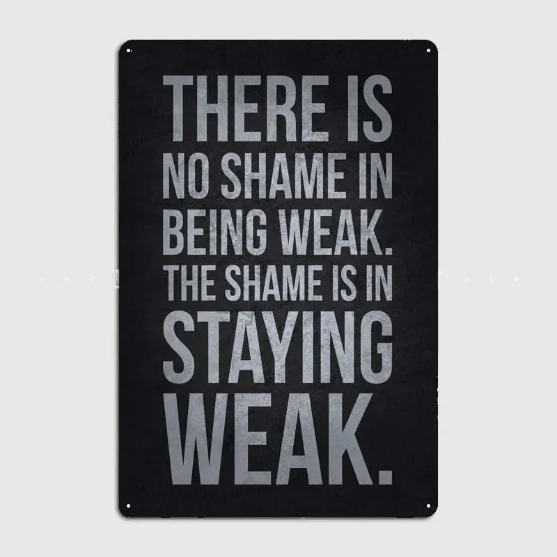 Shame In Staying Weak Decoration Wall Decor Gym Motivation Garage Man Cave Vintage Home Decor Items Custom Metal Sign Retro Art