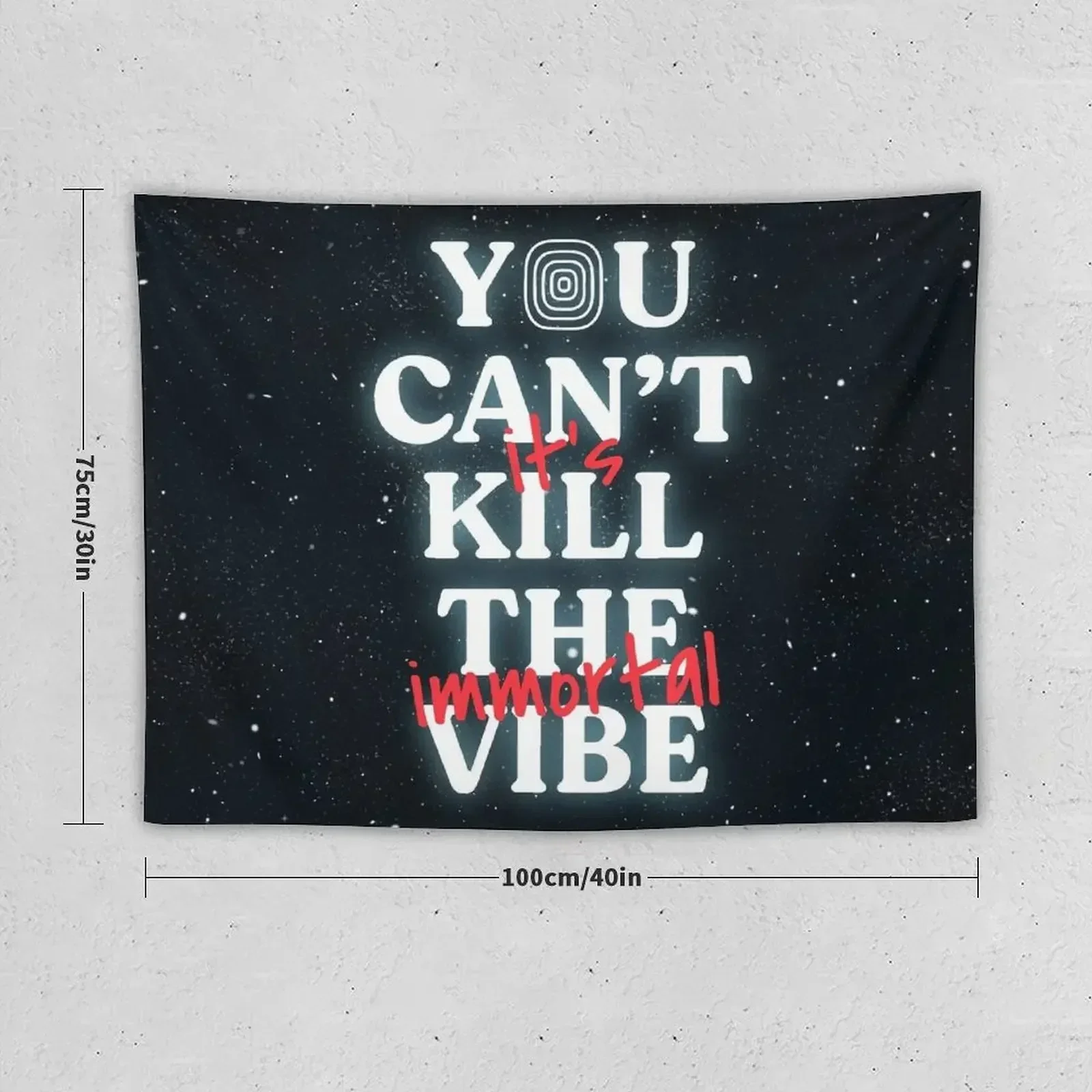 You Can't Kill The Vibe, It's Immortal Tapestry Art Mural Decoration Pictures Room Wall Anime Decor Tapestry