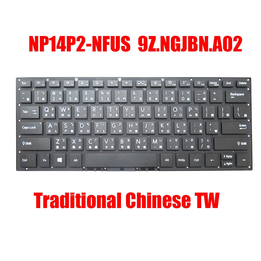 

TW Laptop Keyboard NP14P2-NFUS 9Z.NGJBN.A02 NSK-54ABN 02 9Z.NFRBN.A02 9Z.NFXBN.A02 9Z.NFXSN.002 Traditional Chinese New