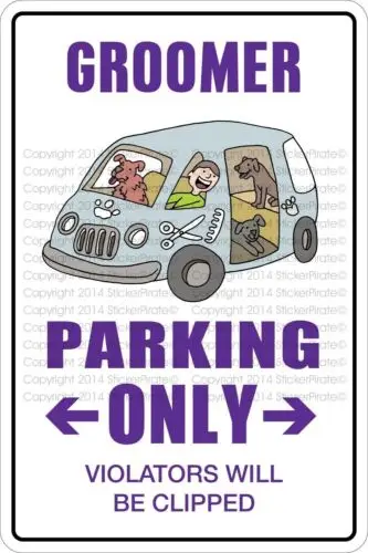 

*Aluminum* Groomer Parking Only 8"x12" Metal Novelty Sign NS 355